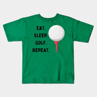 Eat. Sleep. Golf. Repeat. Kids T-Shirt